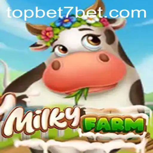 MilkyFarm: The Ultimate Agricultural Adventure with topbet7 Insights