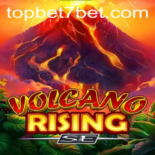 Exploring the Thrills of VolcanoRisingSE: A Dynamic Gaming Experience with topbet7